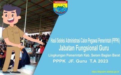 Pengumuman Hasil Seleksi Administrasi PPPK untuk Jabatan Fungsional Guru Lingkup Pemkab. Seram Bagian Barat Tahun Anggaran 2023